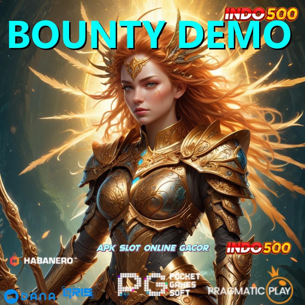 BOUNTY DEMO ➜ Hadiah Berlimpah Dp Mandiri 20k Pasti Menang Di Sini Server Tinggi