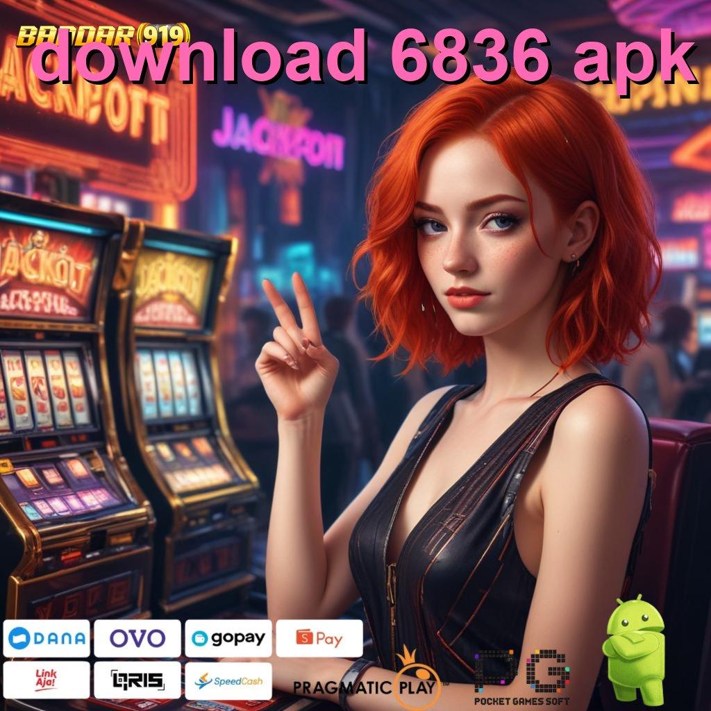 DOWNLOAD 6836 APK : RTP Android iOS Update 105