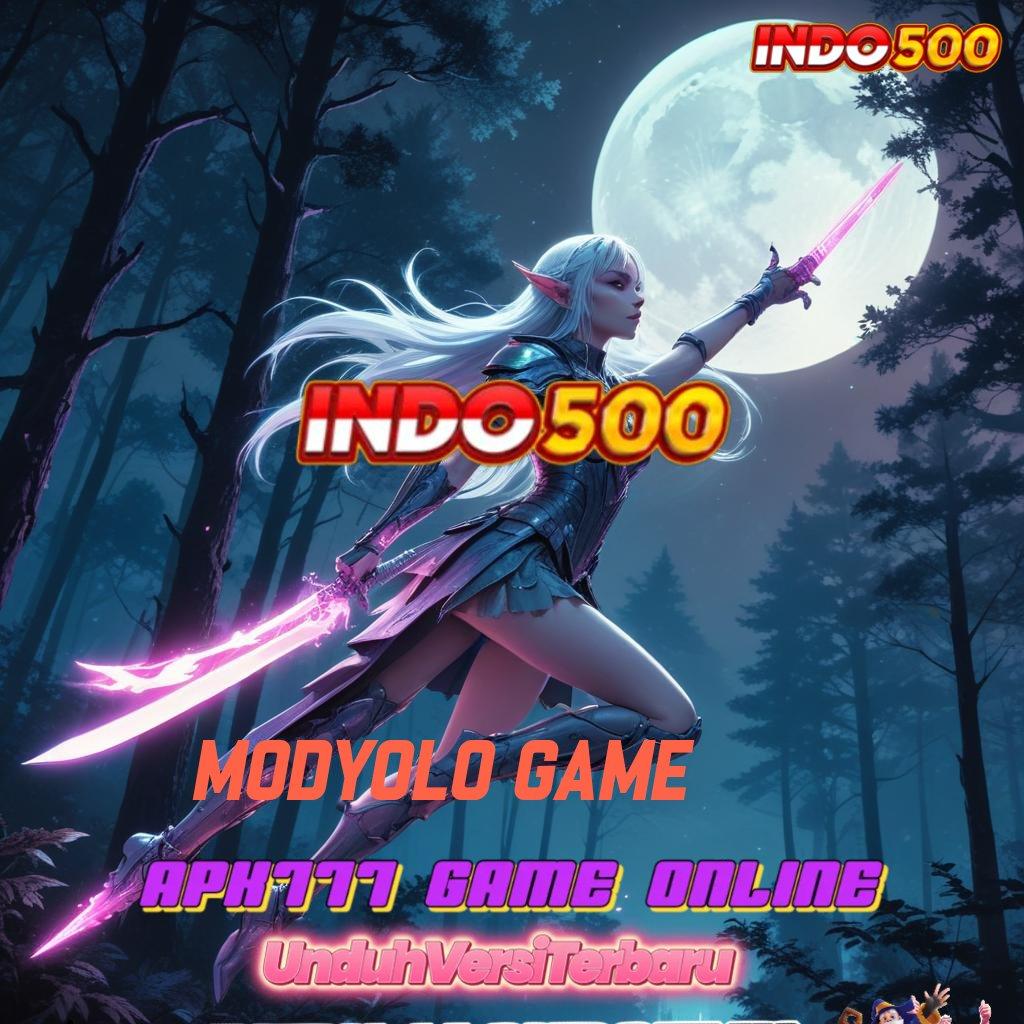 MODYOLO GAME ➤ slot kaya besar jalankan putaran tanpa rugi