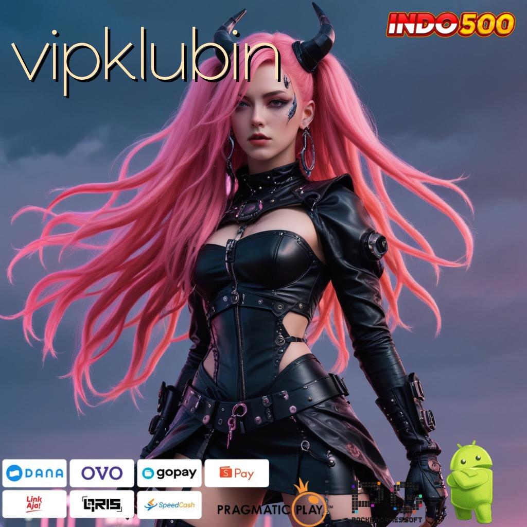 VIPKLUBIN Bonus APK Pembaruan 149