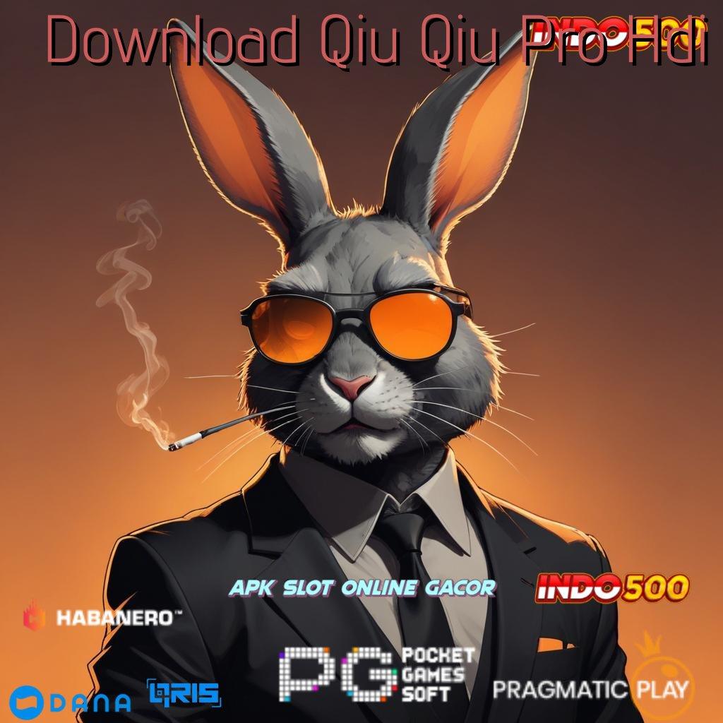 Download Qiu Qiu Pro Hdi