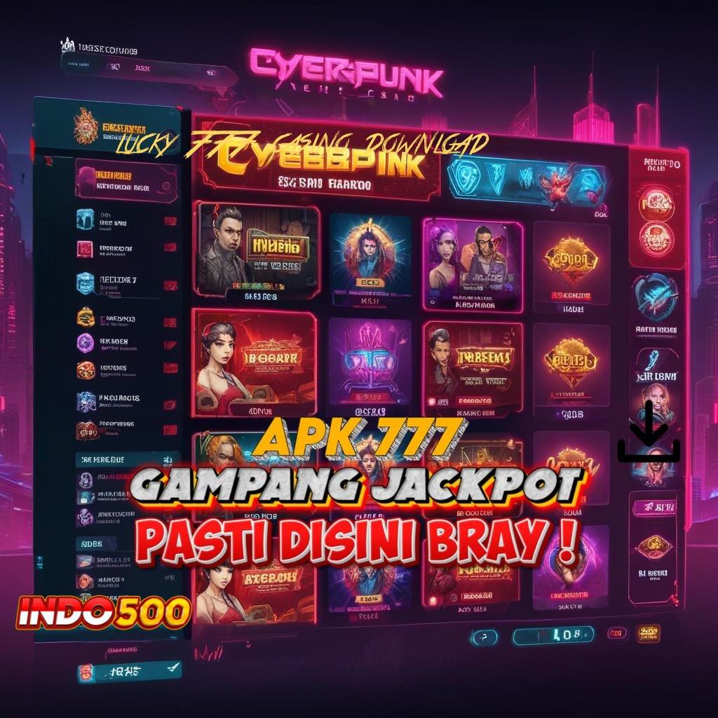 LUCKY 777 CASINO DOWNLOAD 💯 penghubung antar situs informasi pangkalan lembaga