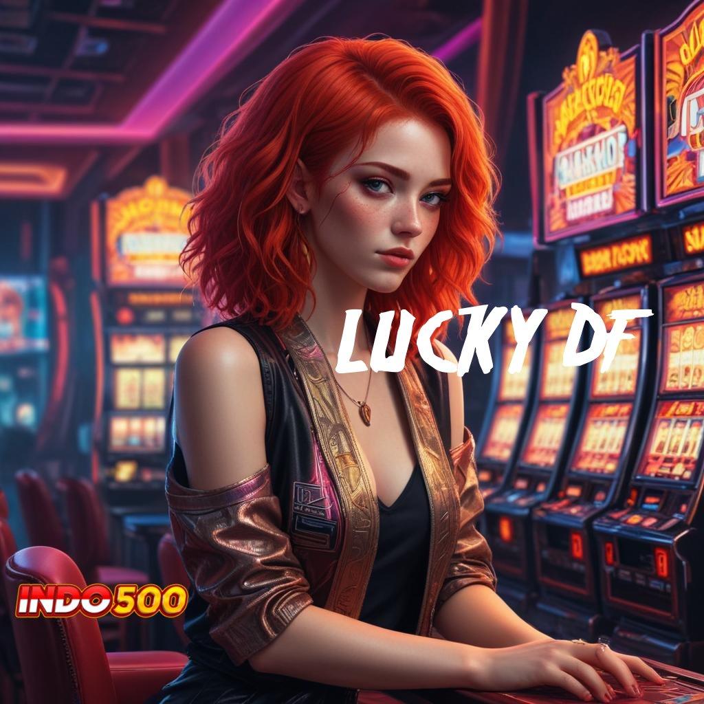 LUCKY DF ➿ pasti jackpot absolut