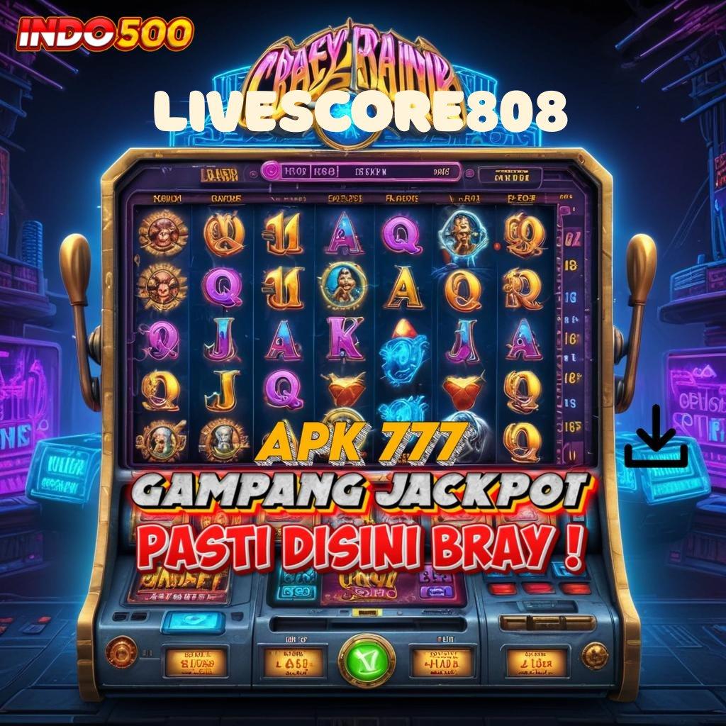 LIVESCORE808 ✧ Kejutan Berputar Terbaru 2025 Login Versi 2.988.44