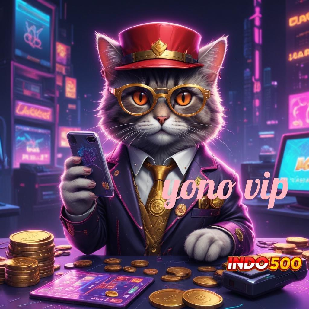 YONO VIP Versi 2.586 Hadir: Unduh Sekarang, Winrate Luar Biasa Menanti