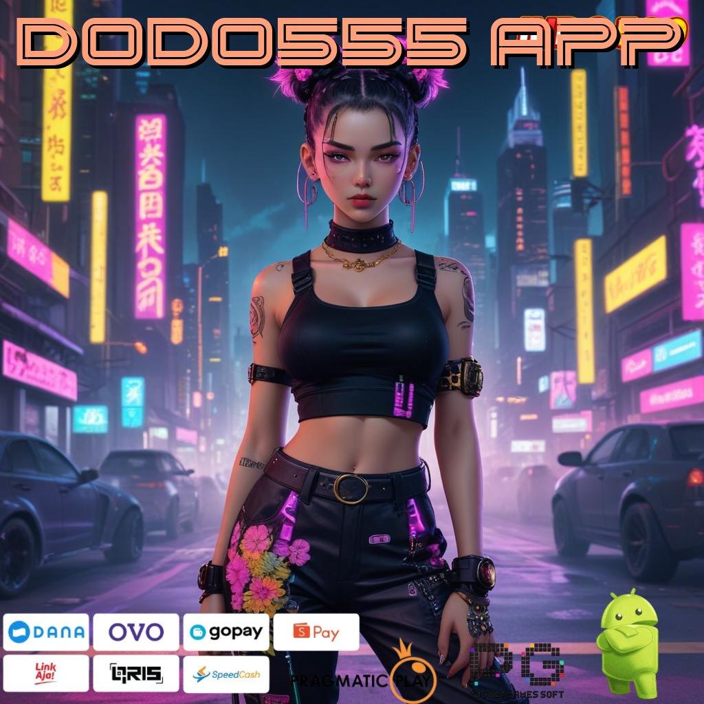 DODO555 APP Duga Kode Free Spin Gratis