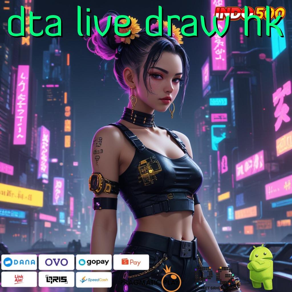 DTA LIVE DRAW HK pola baru dengan depo pulsa tanpa ribet