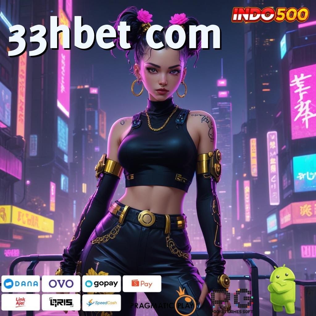 33HBET COM Anggota Baru Pasti Jackpot Mudah