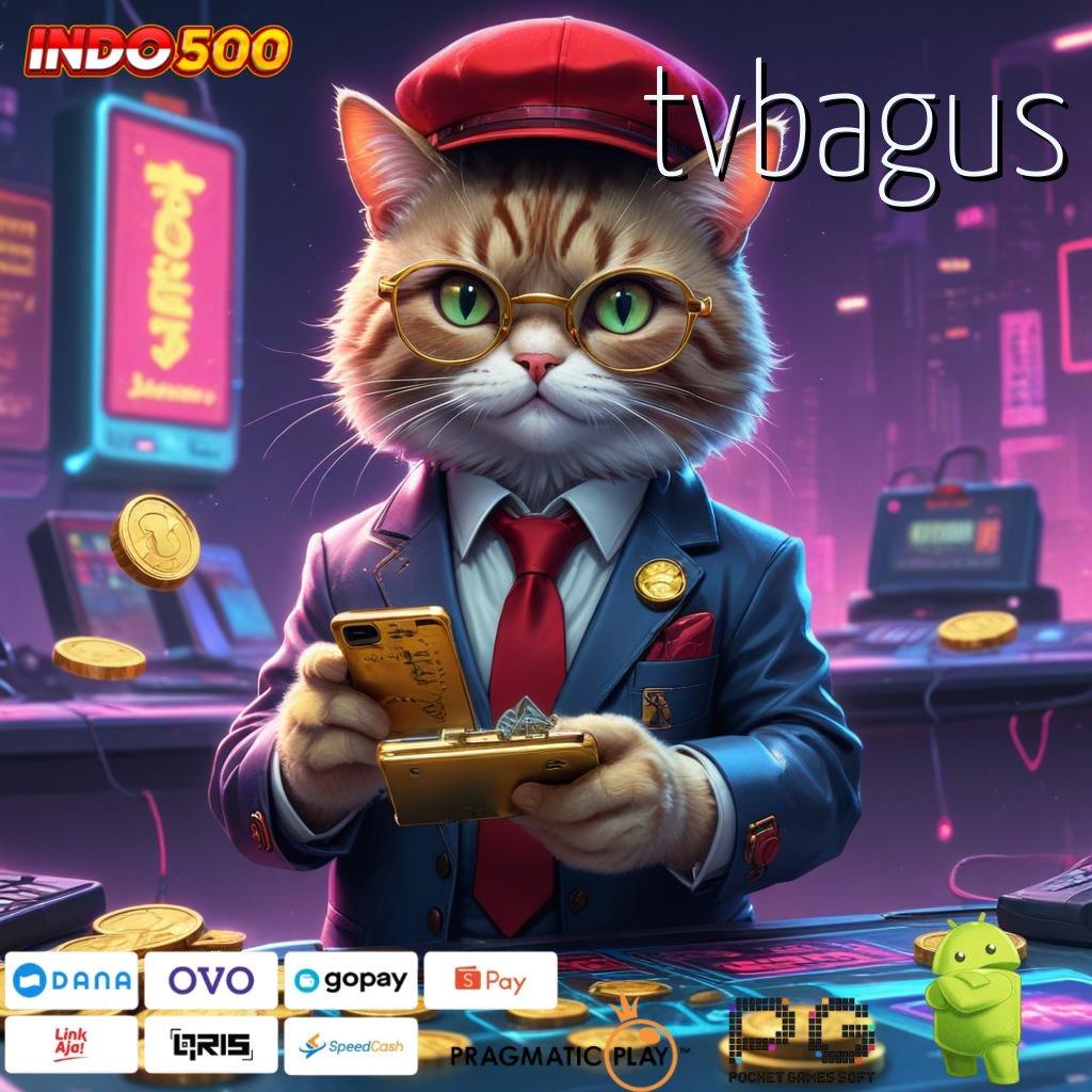 TVBAGUS Deposit Langsung Bonus Melimpah