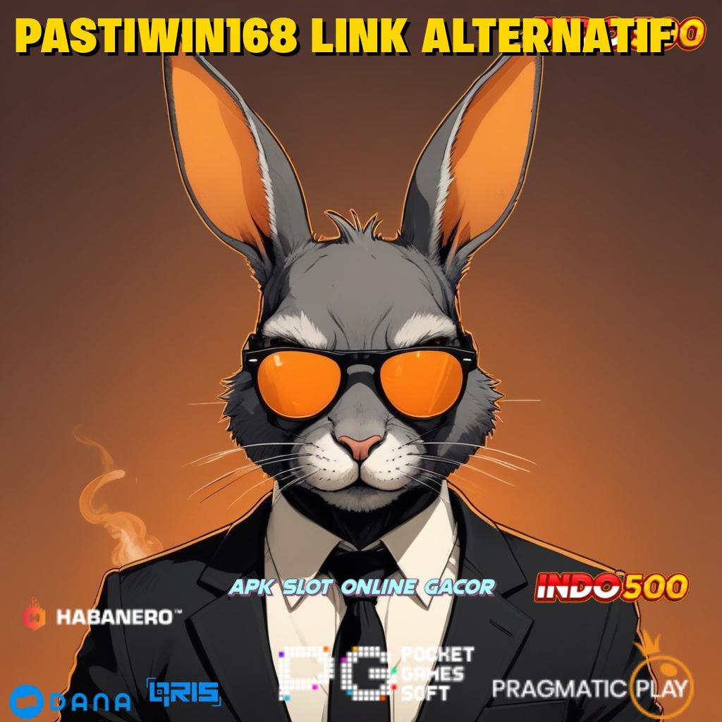 PASTIWIN168 LINK ALTERNATIF ↪ ruang slot jaminan kaya