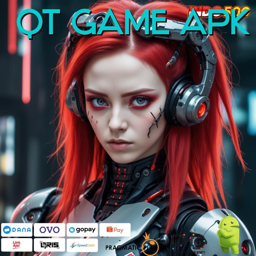 QT GAME APK Event Bonus Game Slot Tanpa Depo Apk