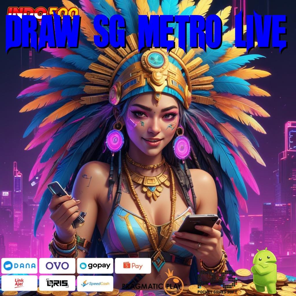 DRAW SG METRO LIVE versi android game gacor siap diunduh