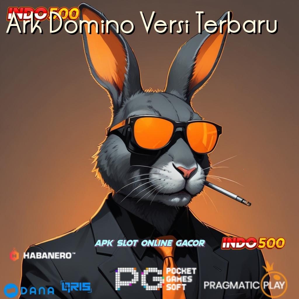 Ark Domino Versi Terbaru