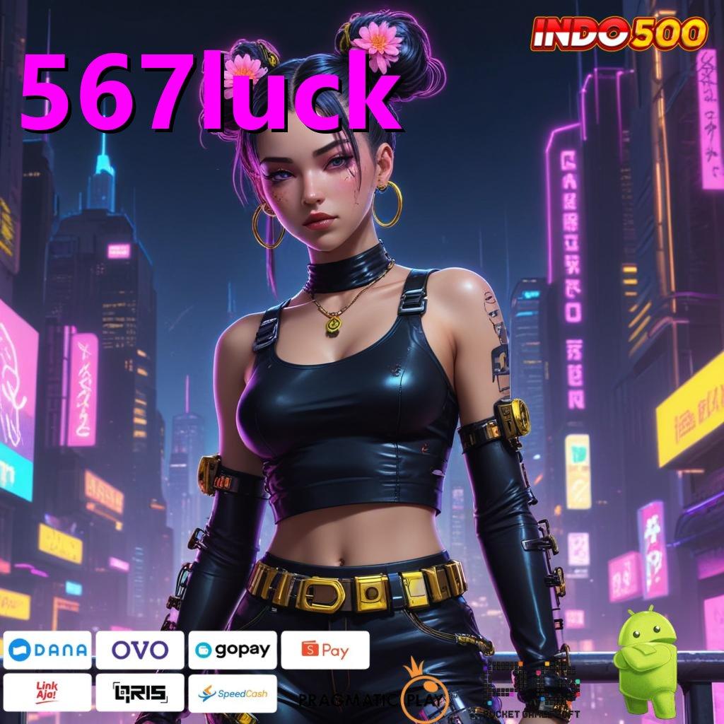 567LUCK Modal 5 Ribu Maxwin di Depan Mata