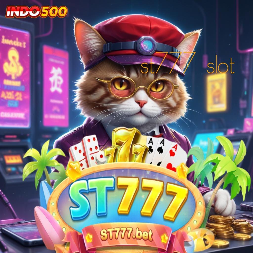 ST777 SLOT kaya langsung member baru wete mantap