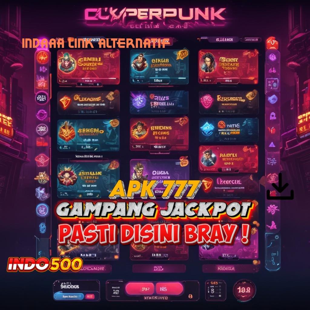 INDAAA LINK ALTERNATIF 🎮 pertimbangkan pulsa jackpot langsung auto kaya