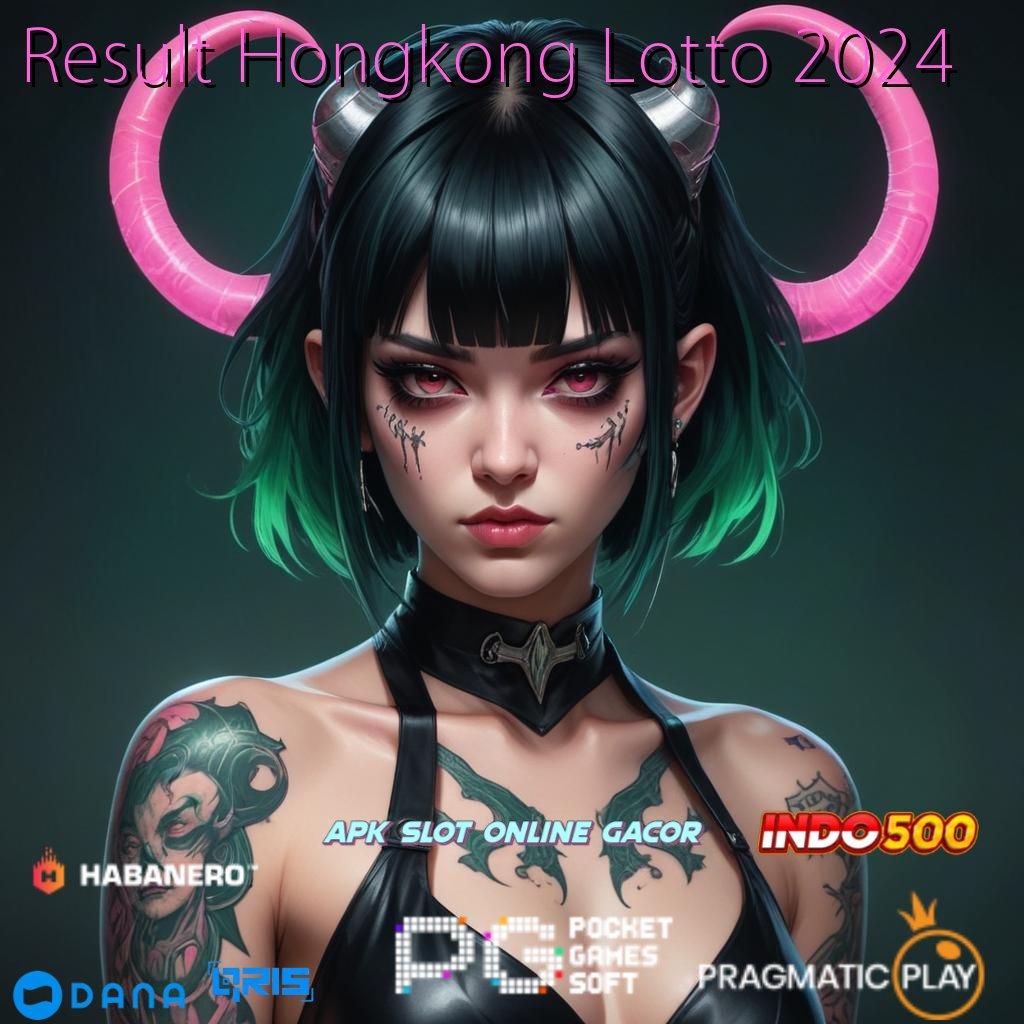 Result Hongkong Lotto 2024