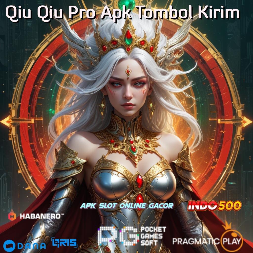 Qiu Qiu Pro Apk Tombol Kirim