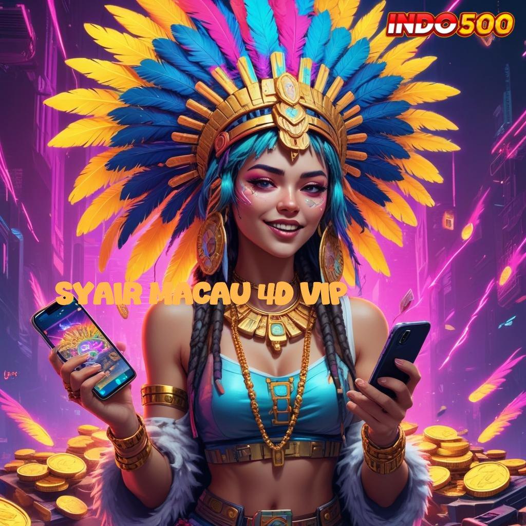 SYAIR MACAU 4D VIP Sorotlah Peluang Baru untuk Jackpot Tiap Hari