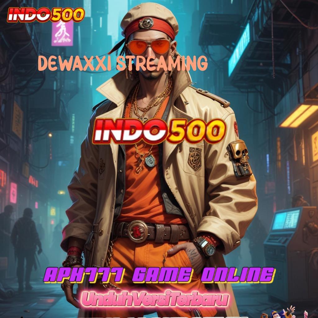 DEWAXXI STREAMING > model terbaru paling simpel info teruji