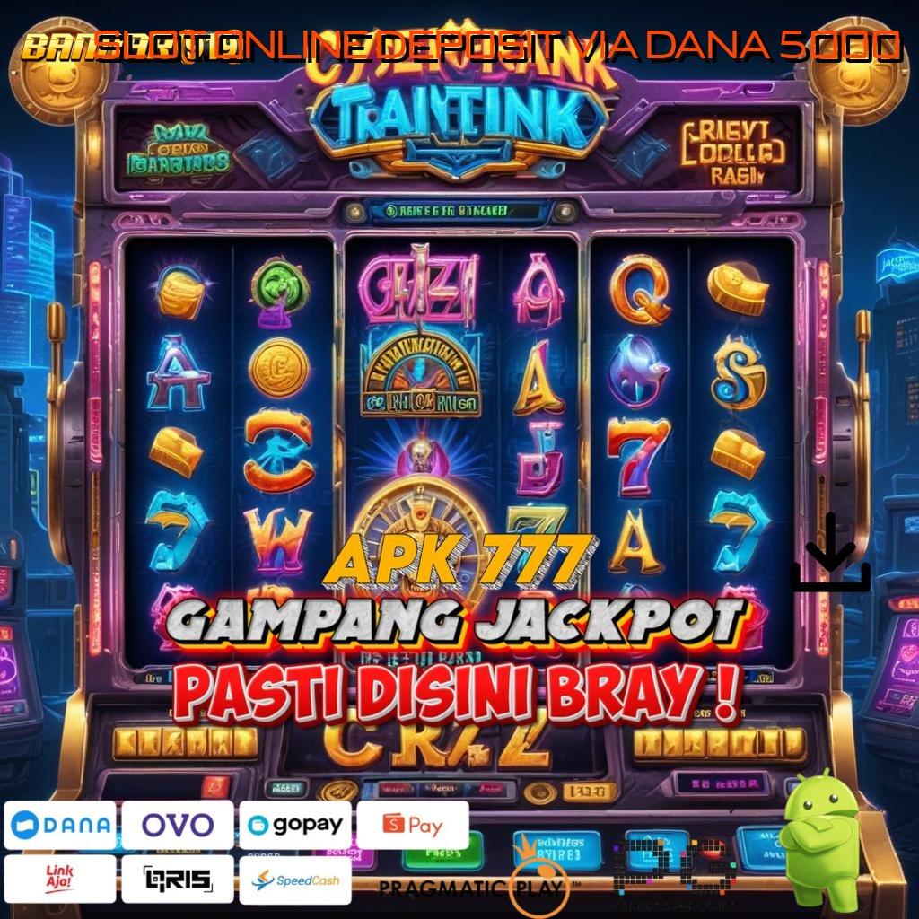 Slot Online Deposit Via Dana 5000