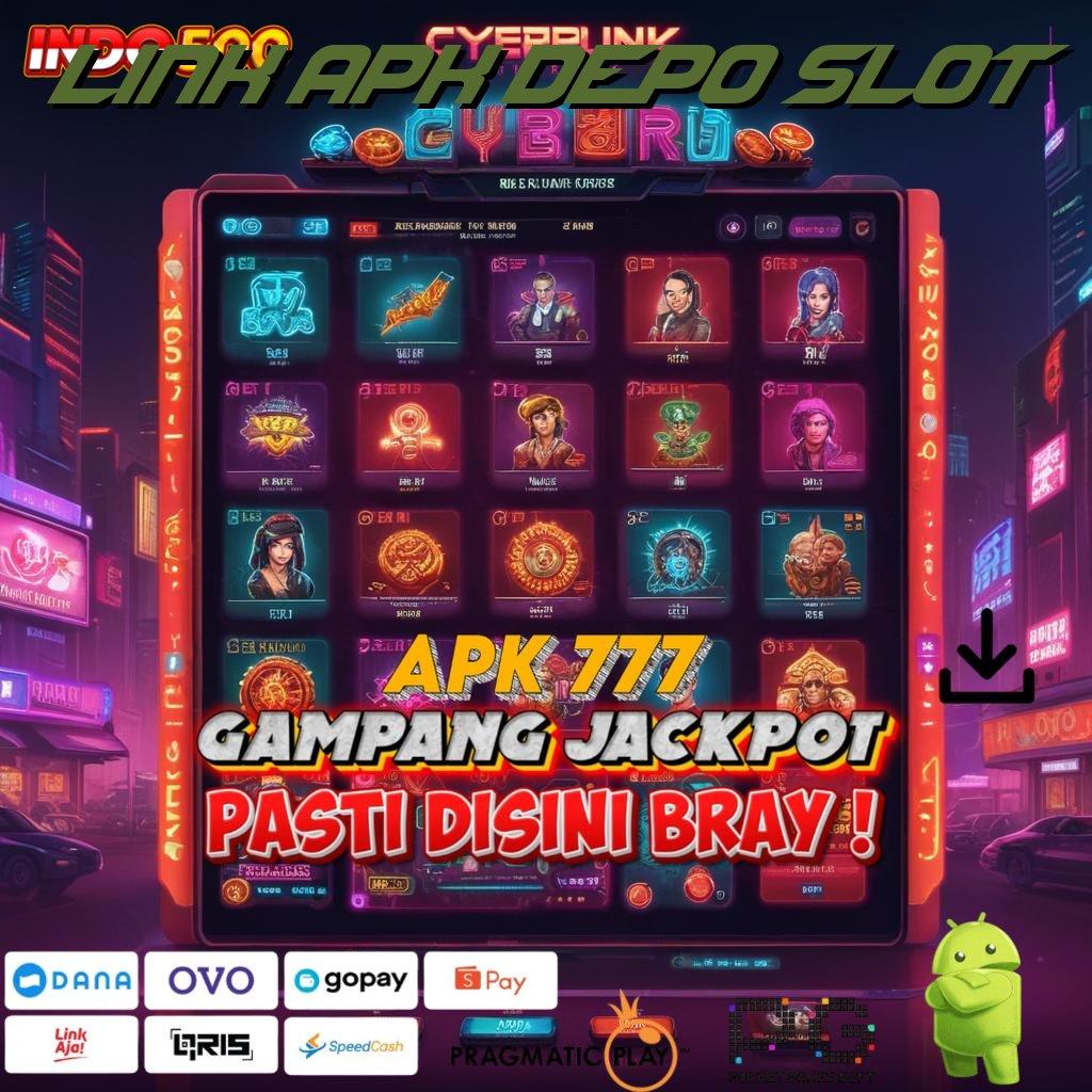 LINK APK DEPO SLOT Versi Unggul Spin Kaya Instan