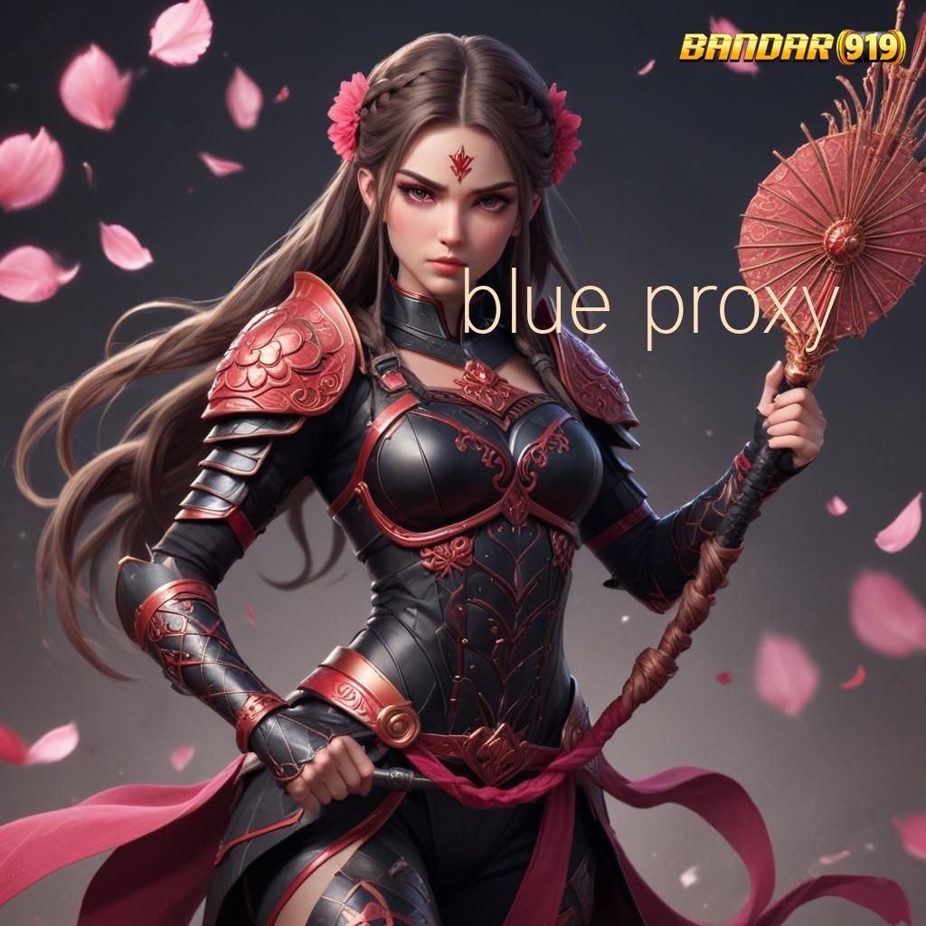 BLUE PROXY ♍ Set Hadiah Tak Terlupakan Slot Gacor 2025, Jackpot Itu Nyata!