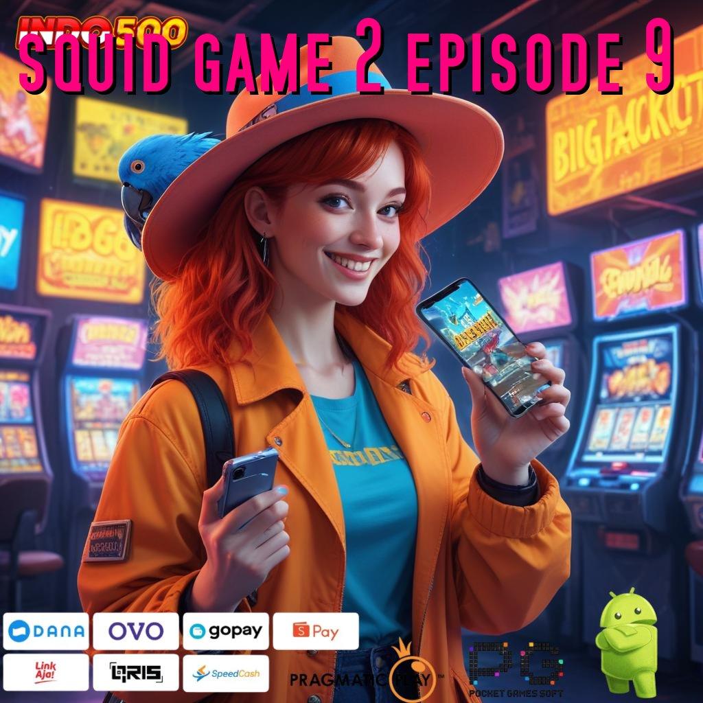 SQUID GAME 2 EPISODE 9 Slot Terbaru Dengan Bonus Hoki Berlimpah