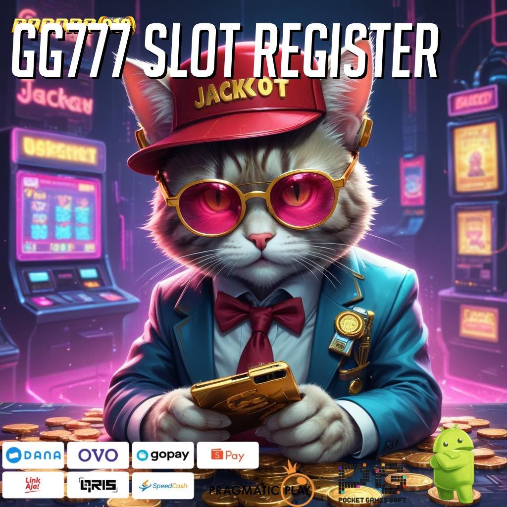 GG777 SLOT REGISTER | 1 Jalan Cepat Untung Langsung Dinamis Depo Bni 15rb