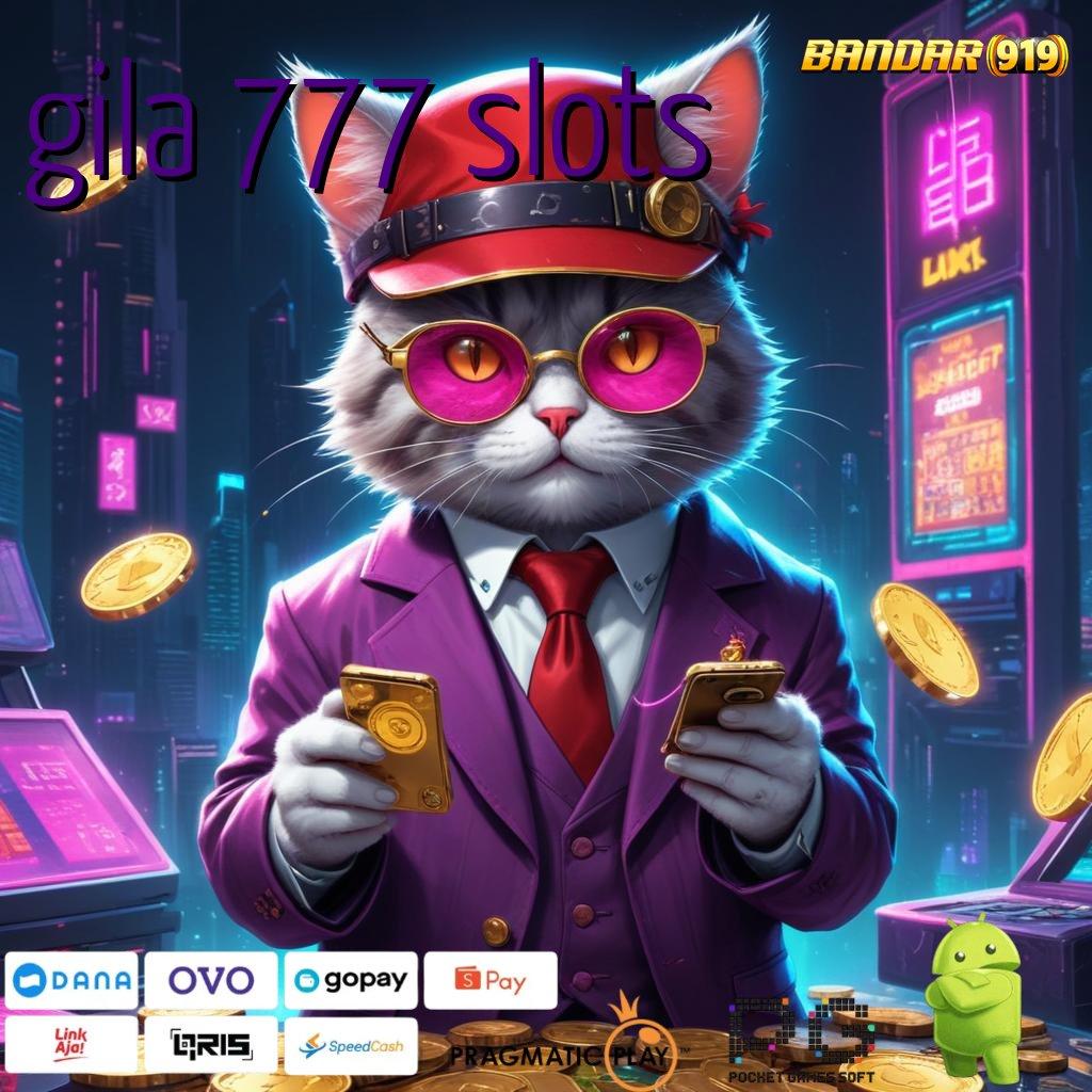 GILA 777 SLOTS : Tingkat Juara Terus Mudah Mendapatkan Hasil Yang Maksimal