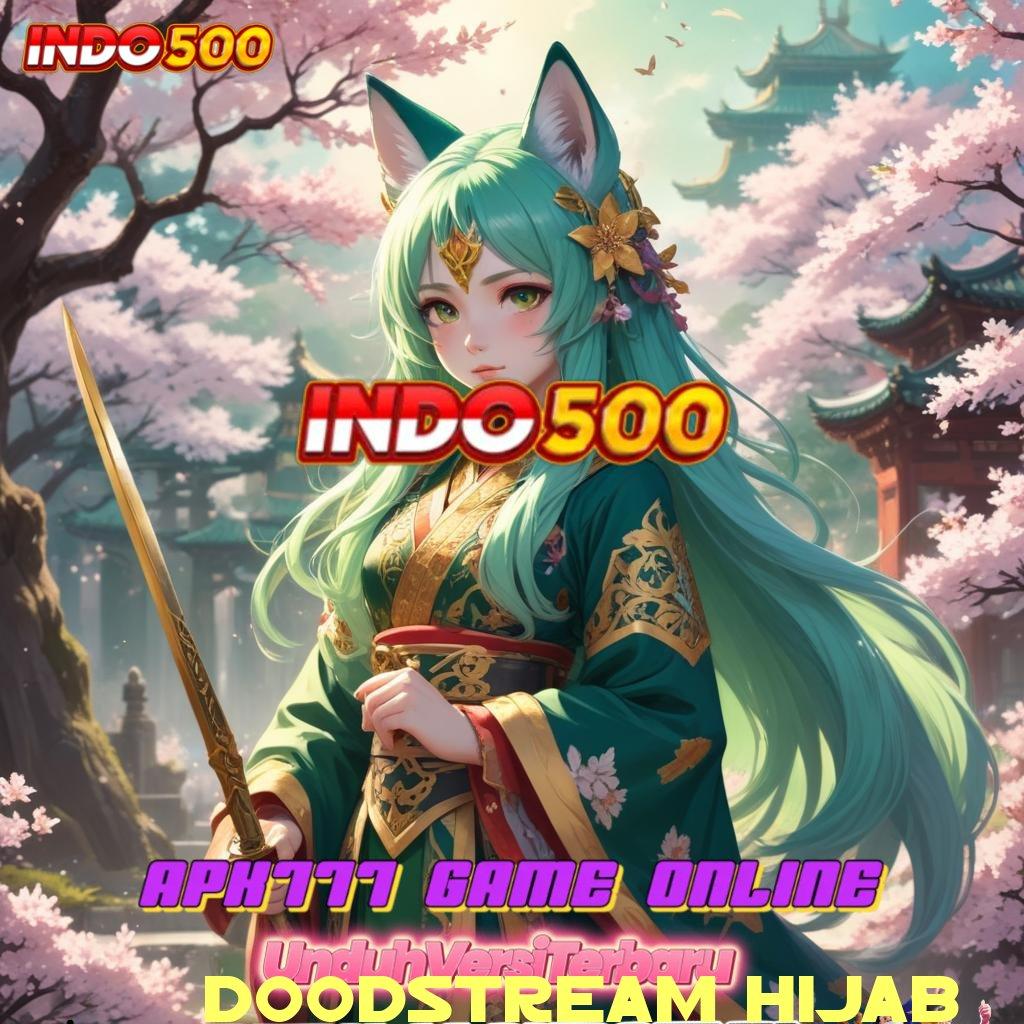 DOODSTREAM HIJAB Member Baru Dijamin Kaya Cepat