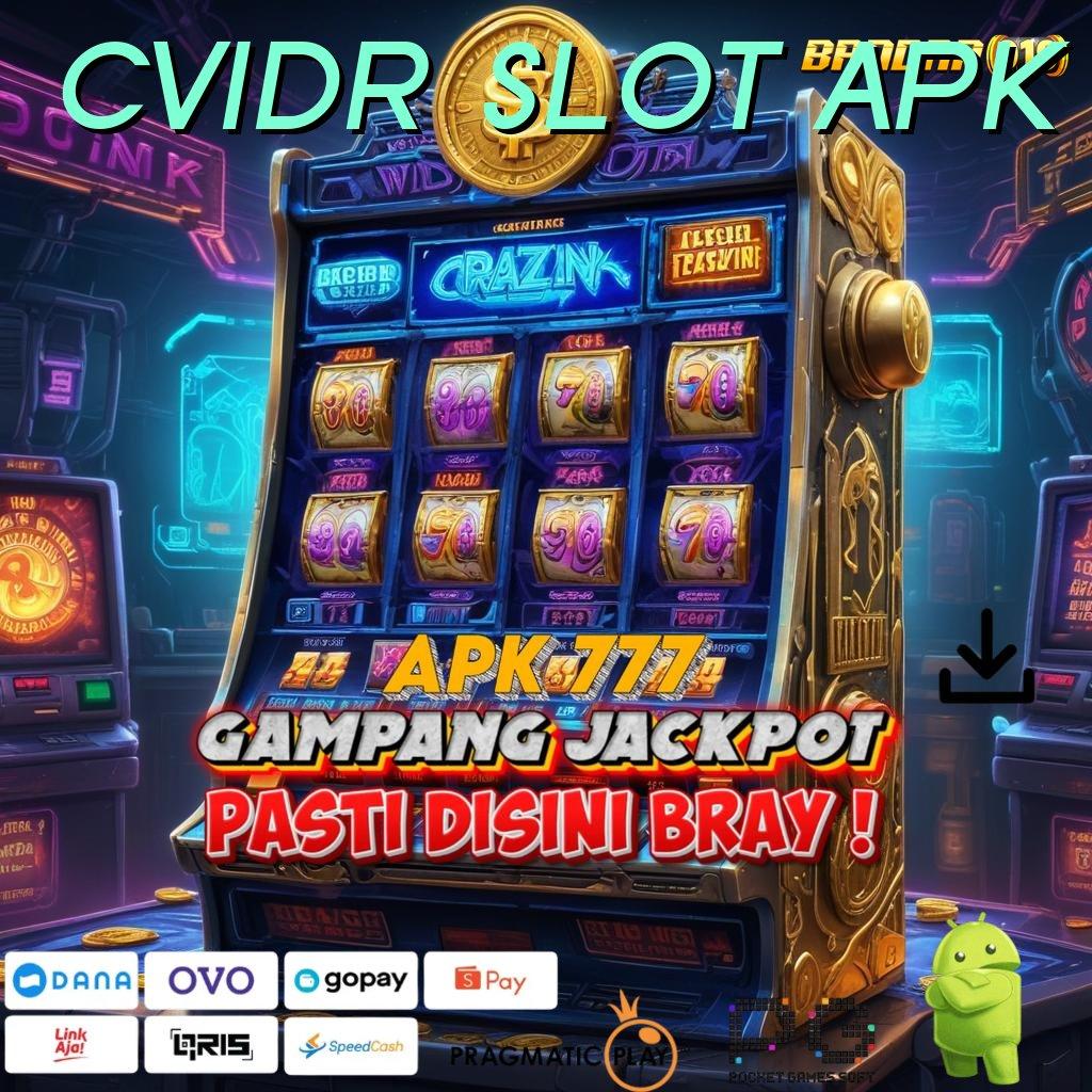 CVIDR SLOT APK : Pola Baru yang Efektif untuk Maxwin Harian