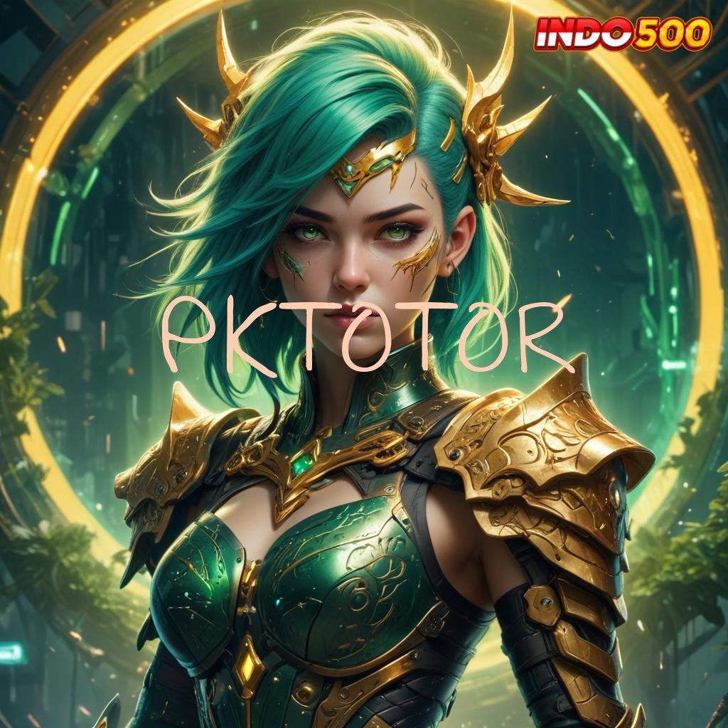 PKTOTOR ↦ Game Baru Seru Maksimal Hadiah Fantastis!