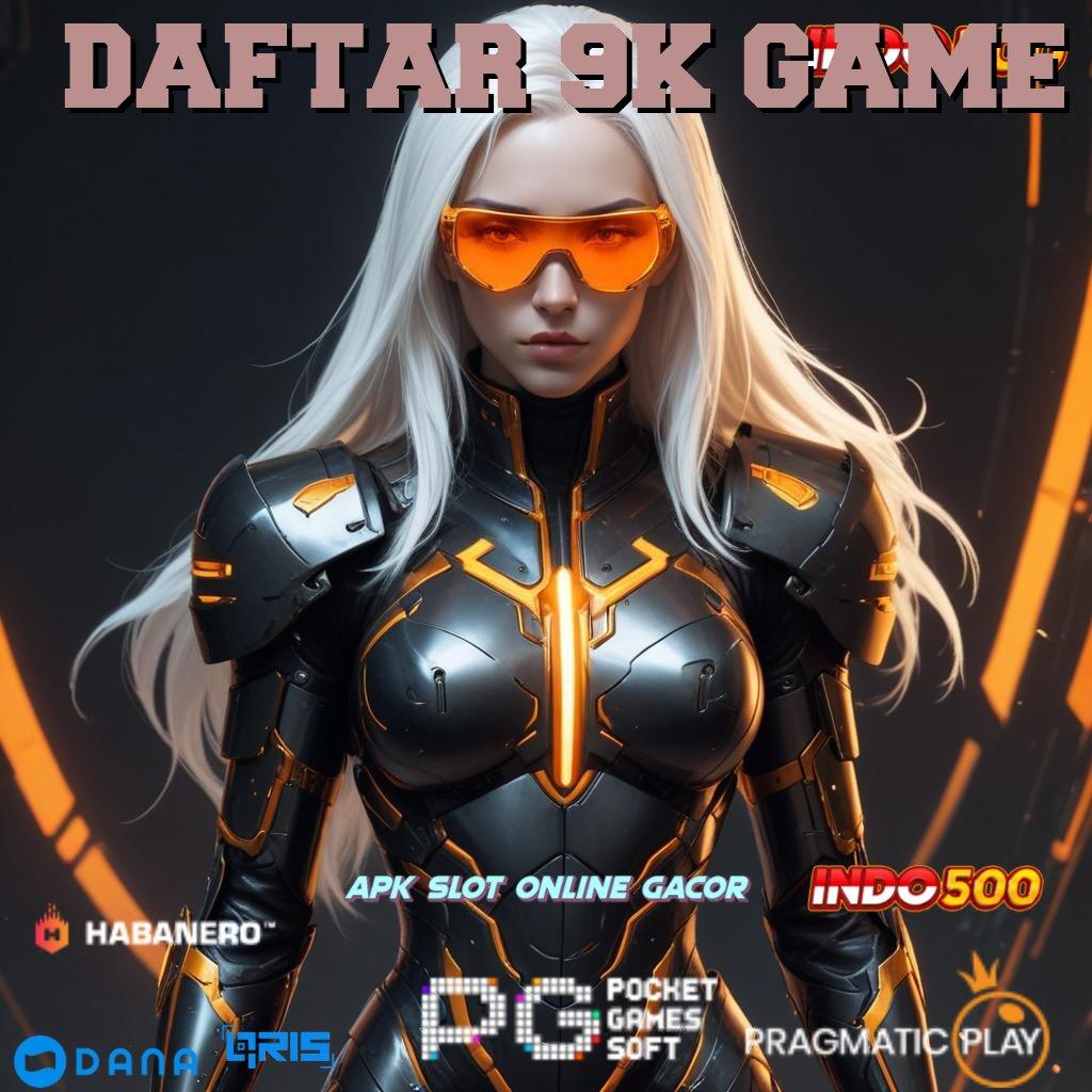 DAFTAR 9K GAME APK Event Bonus Versi 67