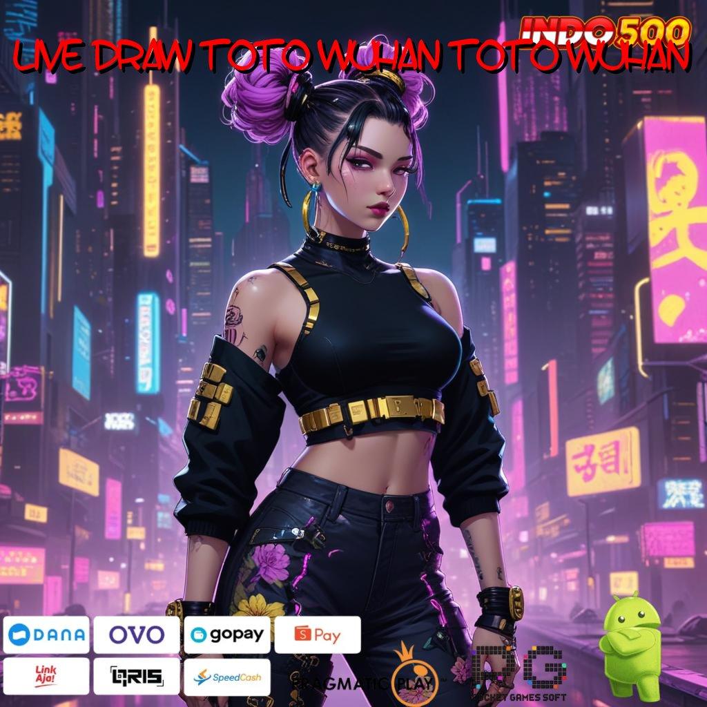 LIVE DRAW TOTO WUHAN TOTO WUHAN Depo Bni 5 Ribu APK Slot Online Uang Asli yang Terbukti