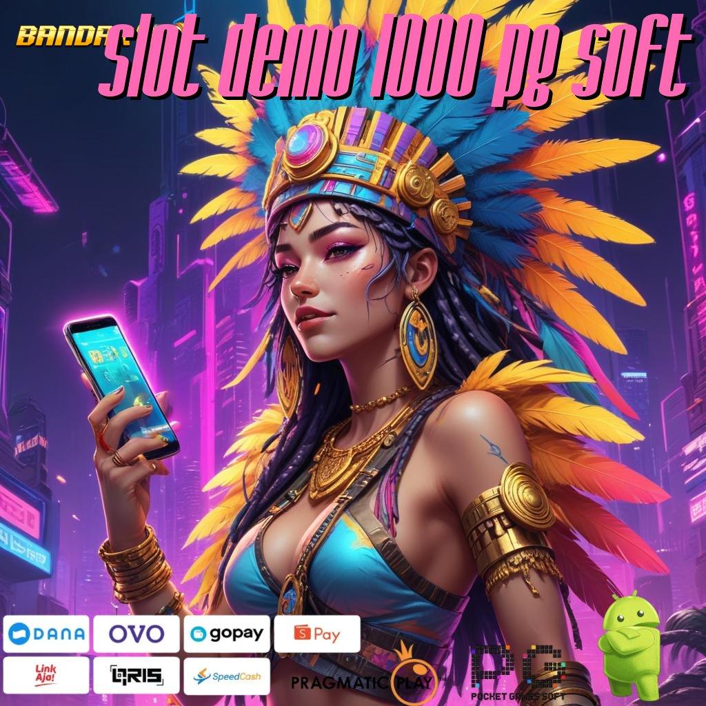 SLOT DEMO 1000 PG SOFT , aplikasi perjudian android & ios gratis main seru kapan saja!