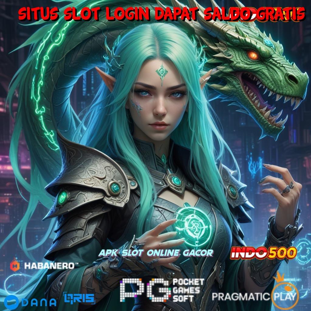 Situs Slot Login Dapat Saldo Gratis