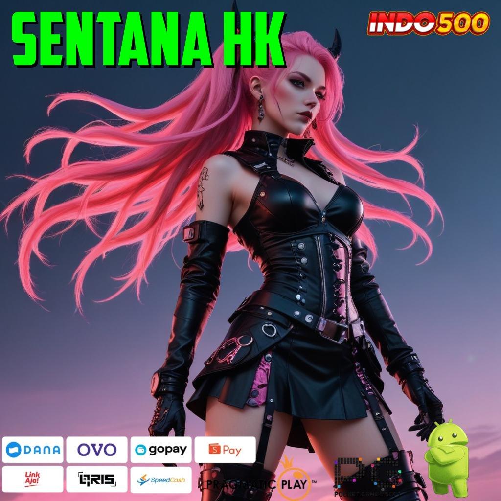 SENTANA HK Depo Bca 5rb APK Slot Gacor 2025, Duit Jatuh dari Langit!