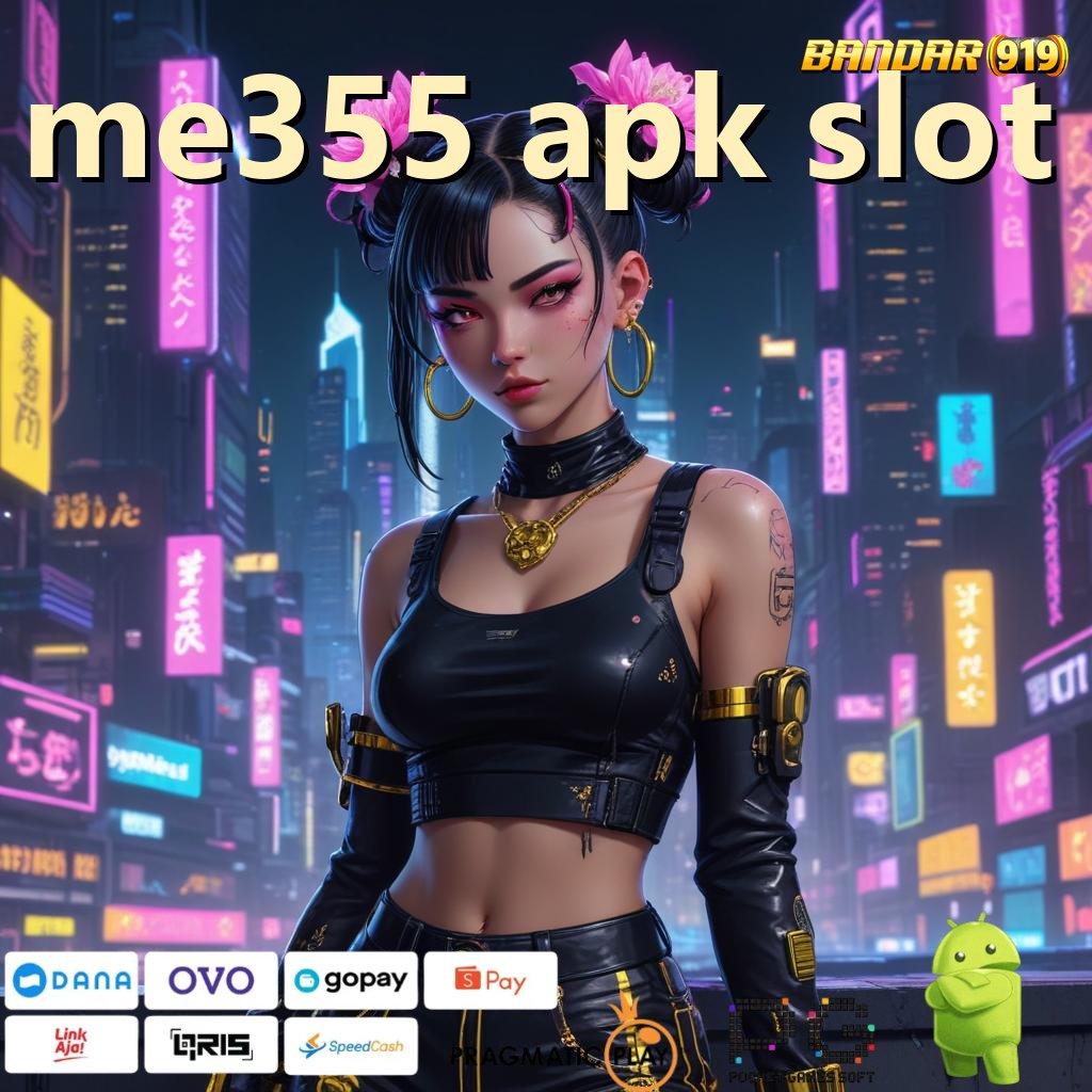 ME355 APK SLOT , Pembaruan APK Bonus Harian Lingkungan Digital