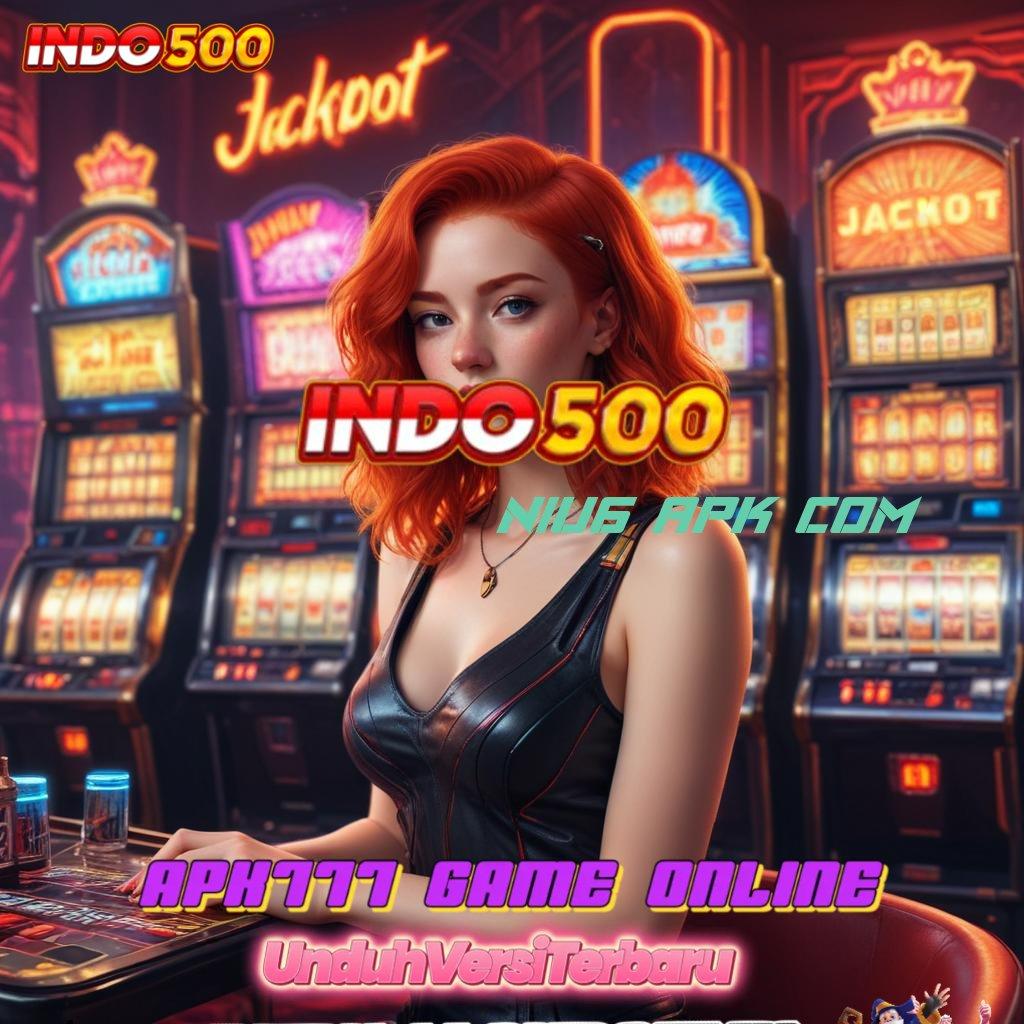 NIU6 APK COM ≫ situs slot paling update dengan rtp stabil