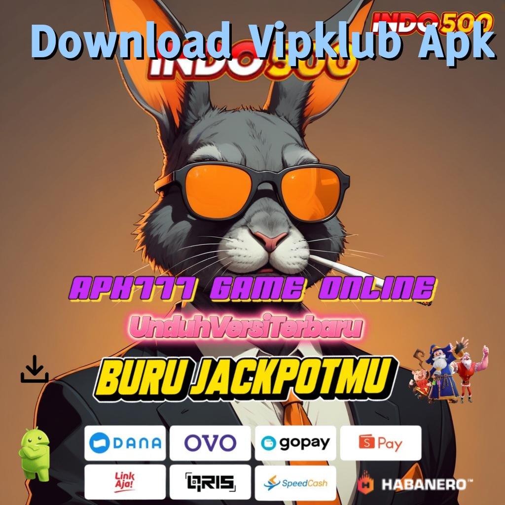 Download Vipklub Apk