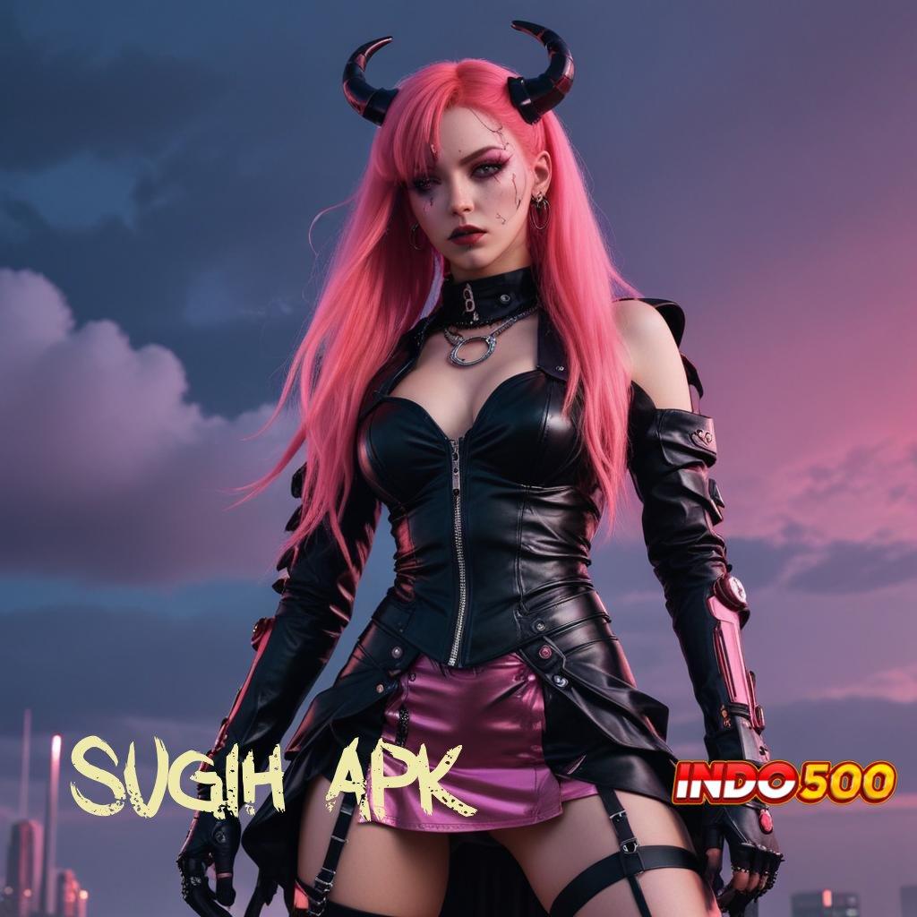 SUGIH APK slot gacor bumi langit gak ada lawan lagi!