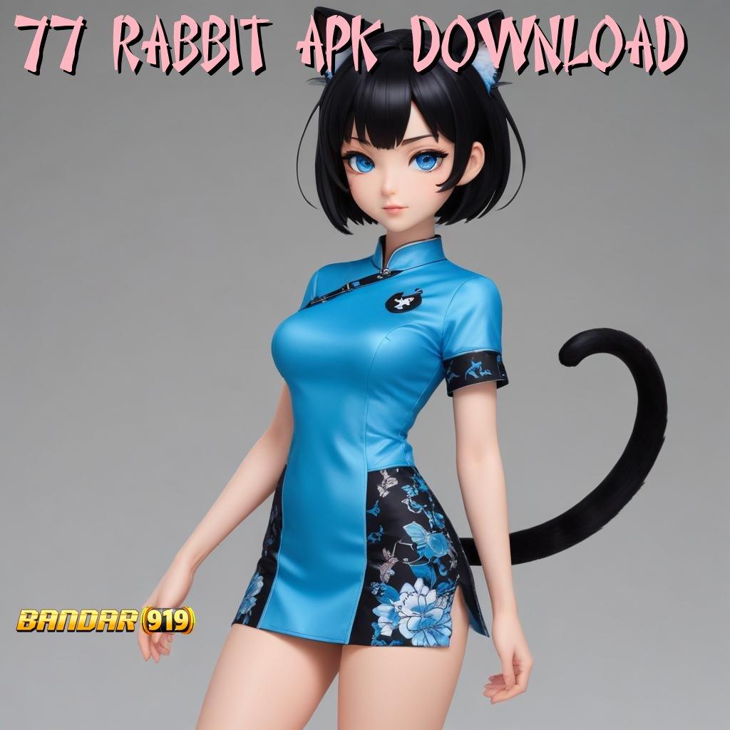 77 RABBIT APK DOWNLOAD ✔ Main Slot Mudah Untung Besar Jadi Nyata