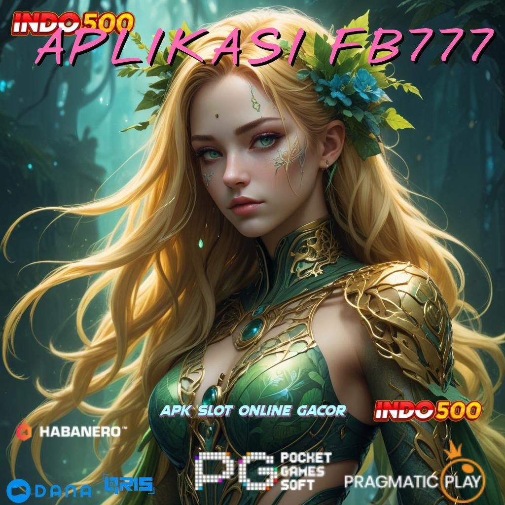 APLIKASI FB777 🎮 mudah maxwin auto cuan unggul peluang