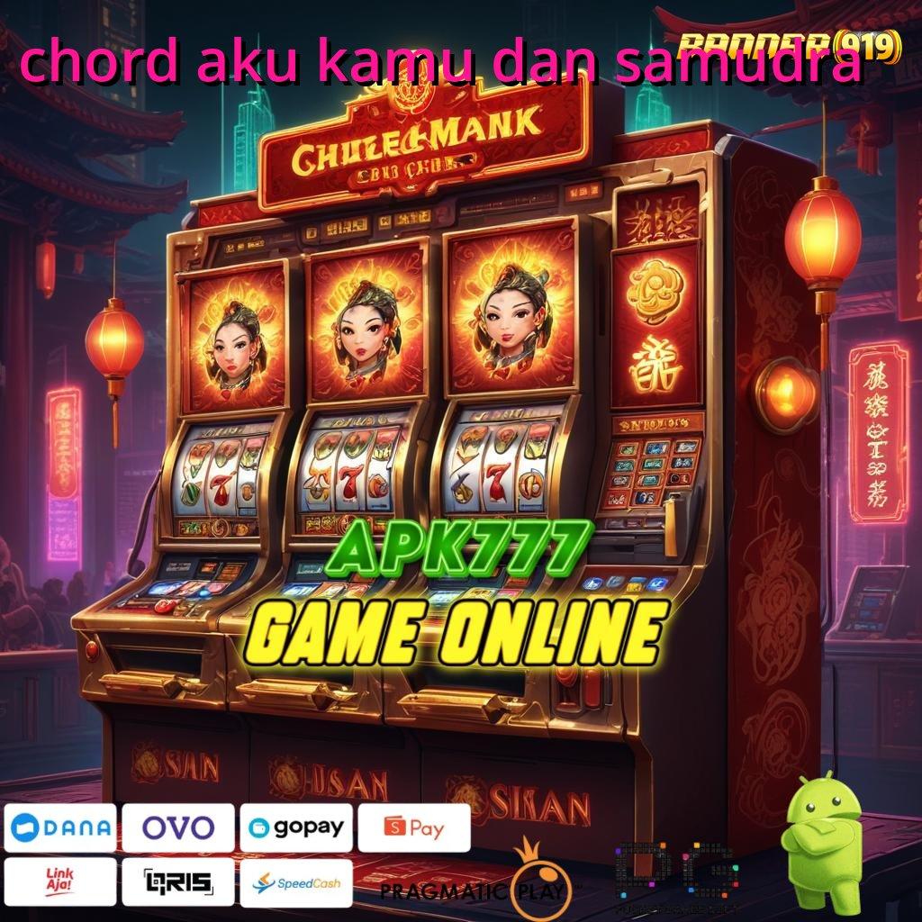 CHORD AKU KAMU DAN SAMUDRA @ scatter hitam mahjong jalan keluar nyata