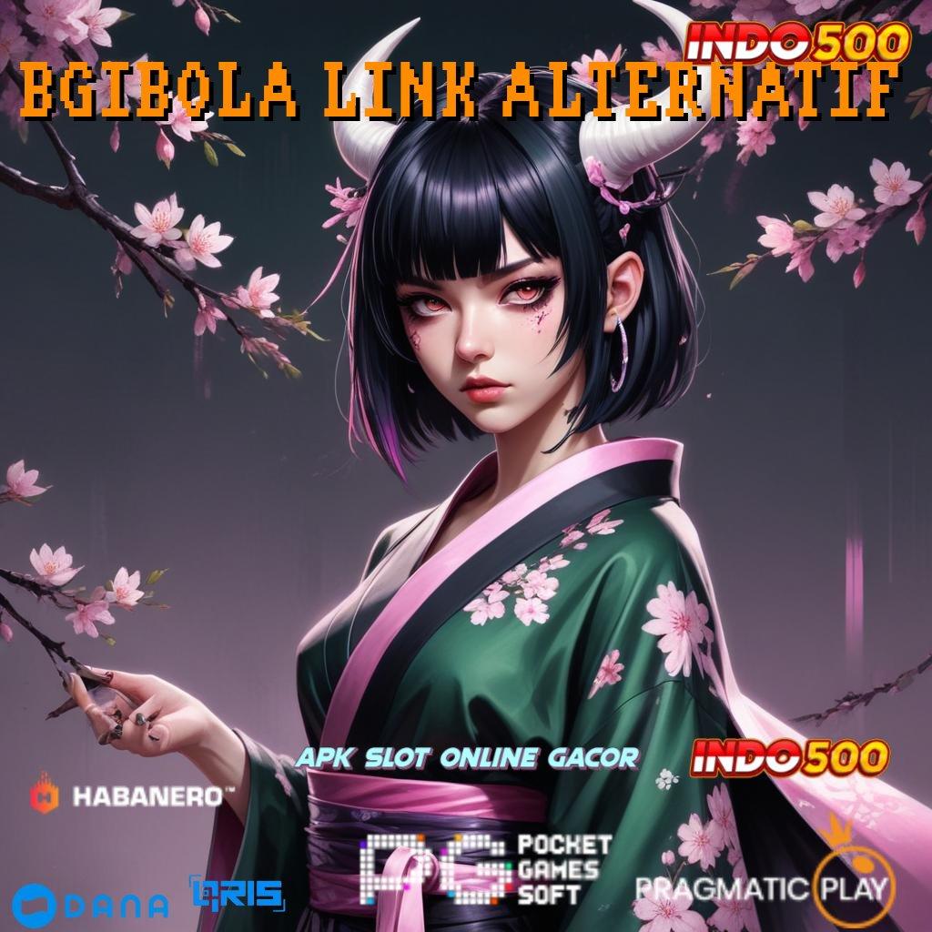 BGIBOLA LINK ALTERNATIF # modal kosong