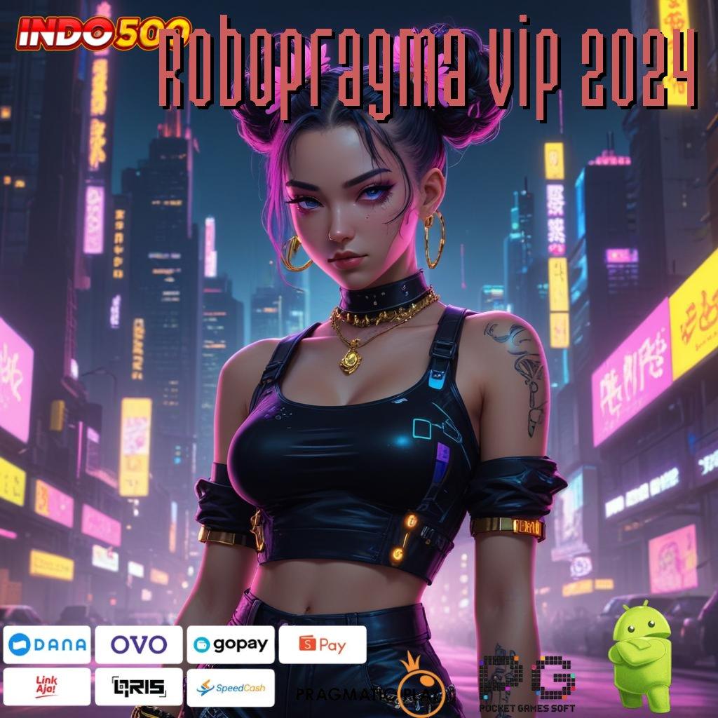 Robopragma Vip 2024