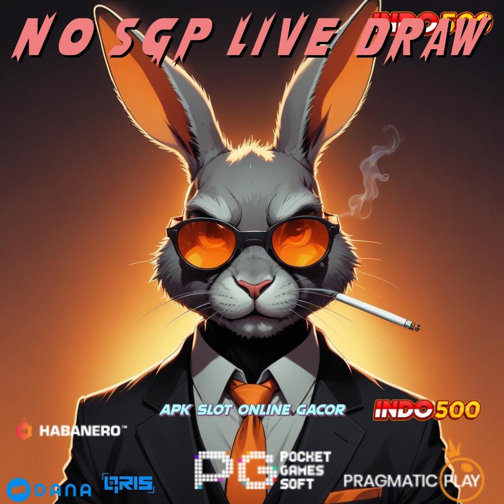 NO SGP LIVE DRAW ➤ tanpa penundaan