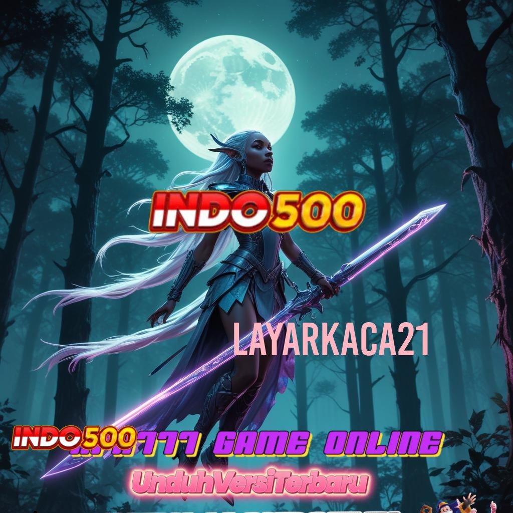 LAYARKACA21 ⚡ depo fresh profit tanpa hambatan