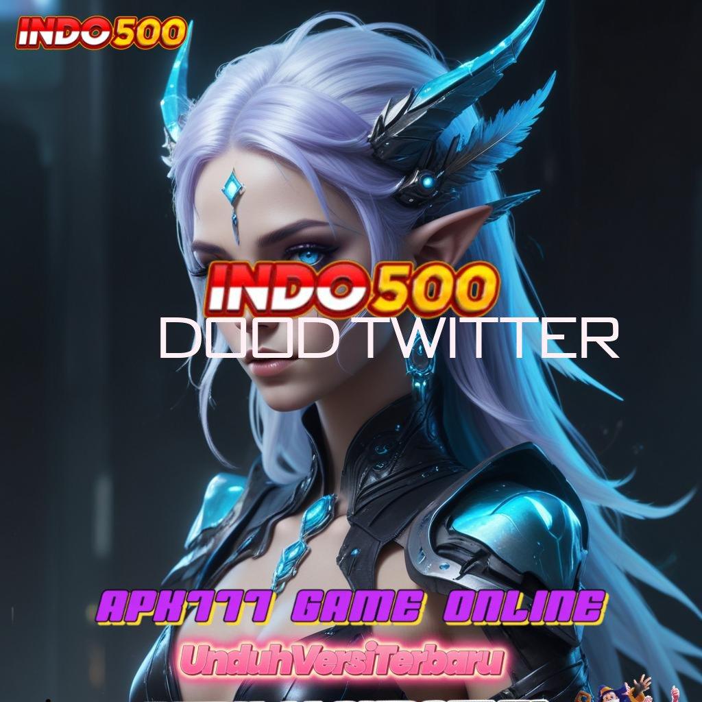 DOOD TWITTER promo code mudah maxwin dana ramah